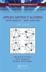 Richard Klima, Richard (Appalachian State University Klima, Richard Sigmon Klima, Neil Sigmon, Ernest Stitzinger, Stitzinger Ernest - Applied Abstract Algebra With Mapletm and Matlab?