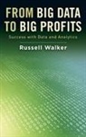 Russell Walker, Russell (Clinical Associate Professor for Walker - From Big Data to Big Profits