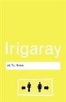 Luce Irigaray, Irigaray Luce - Je, Tu, Nous