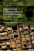 Caroline Karanika-Murray Biron, Caroline Biron, Biron Caroline, Cary Cooper, Maria Karanika-Murray, … - Improving Organizational Interventions for Stress and Well-Being Addressing Process and Context