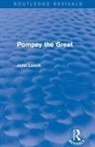 John Leach, Leach John - Pompey the Great (Routledge Revivals)