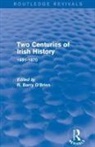 R. Barry O''''brien, R Barry O'Brien, R. Barry O'Brien - Two Centuries of Irish History (Routledge Revivals)