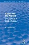 Richard A Tomlinson - Argos and the Argolid (Routledge Revivals)
