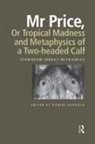 Stanislaw Ignacy Witkiewicz, Witkiewicz Stanislaw Ignacy, Daniel Gerould, Gerould Daniel - Mr Price, Or Tropical Madness and Metaphysics of a Two- Headed Calf