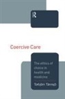 Torbjorn Tannsjo, Tannsjo Torbjorn - Coercive Care