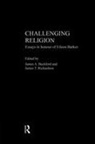 James A. Richardson Beckford, James A Beckford, James A. Beckford, James T Richardson, James T. Richardson, Richardson James T. - Challenging Religion