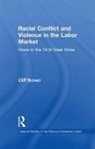 Cliff Brown, Brown Cliff - Racial Conflicts and Violence in the Labor Market