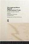 Geraint Parry Parry, Geraint Parry, Geraint B Parry, Asif Qureshi, Hillel Steiner - Legal and Moral Aspects of International Trade