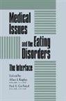 Allan S. Garfinkel Kaplan, Paul E Garfinkel, Paul E. Garfinkel, Garfinkel Paul E., Allan S Kaplan, Allan S. Kaplan... - Medical Issues and the Eating Disorders