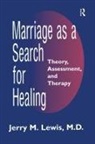 Jerry M Lewis, Jerry M. Lewis - Marriage a Search for Healing