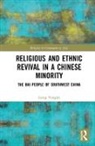Liang Yongjia, Yongjia Liang - Religious and Ethnic Revival in a Chinese Minority