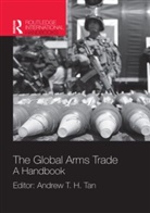 Andrew T. H. Tan, Andrew Tan, Andrew T. H. Tan, Tan Andrew T. H. - Global Arms Trade