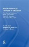 Anthony L. Brown, Keffrelyn D. Brown, Brown Anthony L., Brown Keffrelyn D., Carl A. Grant, Carl A. (University of Wisconsin Grant... - Black Intellectual Thought in Education