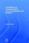 Juliane House, House Juliane - Translation As Communication Across Languages and Cultures