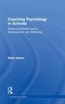 Mark Adams, Mark (Adams Psychology Services Adams - Coaching Psychology in Schools