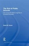 David W. Hursh, David W. (University of Rochester Hursh, Hursh David W. - End of Public Schools