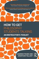 Andrew Fisher, Andrew (University of Nottingham Fisher, Andrew Tallant Fisher, Jonathan Tallant, Tallant Jonathan - How to Get Philosophy Students Talking