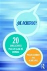 Noelia Alcarazo, Noelia (The University of Manchester Alcarazo, Noelia Lopez Alcarazo, Noelia Alcarazo Lopez, Noelia (The University of Manchest Alcarazo Lopez, Noelia Nuria Alcarazo Lopez... - ''De Acuerdo'' 20 Simulaciones Para La Clase De Espanol