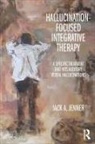 Jack A. Jenner, Jack A. (Psychiatrist At Audito Jenner, Jenner Jack A. - Hallucination-Focused Integrative Therapy