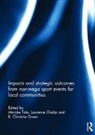 Marijke (University of Windsor Taks, Laurence Chalip, Chalip Laurence, B. Christine Green, Green B. Christine, Marijke Taks... - Impacts and Strategic Outcomes From Non Mega Sport Events for Local
