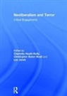 Charlotte (University of Warwick Heath-Kelly, Christopher Baker-Beall, Baker-Beall Christopher, Charlotte Heath-Kelly, Heath-Kelly Charlotte, Lee Jarvis... - Neoliberalism and Terror