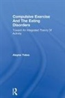 Alayne Yates, Yates Alayne - Compulsive Exercise and the Eating Disorders