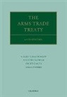 Stuart Casey-Maslen, Casey-Maslen Stuart, Andrew Clapham, Andrew (Professor of Public International Clapham, Gilles Giacca, Giacca Gilles... - Arms Trade Treaty: A Commentary