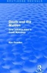Ken Dowden, Ken Dowden - Death and the Maiden (Routledge Revivals)