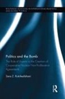 Sara Z Kutchesfahani, Sara Z. Kutchesfahani, Kutchesfahani Sara Z. - Politics and the Bomb