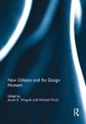 Jacob Frisch Wagner, Michael Frisch, Frisch Michael, Jacob Wagner - New Orleans and the Design Moment