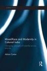 Adrian Carton - Mixed-Race and Modernity in Colonial India