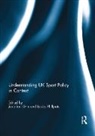 Jonathan Grix, Jonathan Grix, Grix Jonathan, Lesley Phillpots, Phillpots Lesley - Understanding Uk Sport Policy in Context