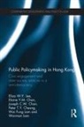 Elaine Y M Chan, Elaine Y. M. Chan, Elaine Y.M. Chan, Joseph C W Chan, Joseph C. W. Chan, Joseph C.W. Chan... - Public Policymaking in Hong Kong