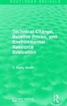 V Kerry Smith, V. Kerry Smith - Technical Change, Relative Prices, and Environmental Resource