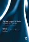 Olaf Kaltmeier, Olaf Kaltmeier, Josef Raab, Sebastian Thies - New Dynamics of Identity Politics in the Americas