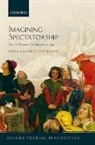 John J McGavin, John J. (Emeritus Professor of Medieval L Mcgavin, John J. (Emeritus Professor of Medieval Literature and Culture McGavin, Greg Walker, Greg (Regius Professor of Rhetoric and English Literature Walker - Imagining Spectatorship