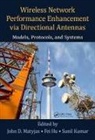 John D. (Airforce Research Labratory Matyjas, John D. Hu Matyjas, Fei Hu, Hu Fei, Sunil Kumar, Kumar Sunil... - Wireless Network Performance Enhancement Via Directional Antennas: