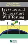 Lev V Eppelbaum, Lev V. Eppelbaum, Izzy M Kutasov, Izzy M. Kutasov, Izzy M. Eppelbaum Kutasov - Pressure and Temperature Well Testing