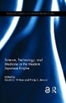 David G. (Utica College Wittner, Philip C Brown, David G. Wittner, Wittner David G. - Science, Technology, and Medicine in the Modern Japanese Empire