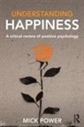 Mick Power, Mick (Professor of Clinical Psychology and Power, Power Mick - Understanding Happiness