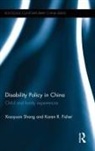 Karen R. Fisher, Fisher Karen R., Xiaoyuan Shang, Xiaoyuan (Beijing Normal University Shang - Disability Policy in China