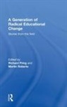 Richard (University of Oxford Pring, Richard Pring, Martin Roberts - Generation of Radical Educational Change