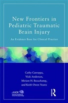 Vicki Anderson, Miriam Beauchamp, Cathy Catroppa, Cathy Anderson Catroppa, Keith Yeates - New Frontiers in Pediatric Traumatic Brain Injury