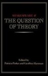 Geoffrey H. Parker Hartman, Geoffrey H Hartman, Hartman Geoffrey H., Patricia Parker - Shakespeare and the Question of Theory