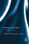 Nicholas Holt, Nicholas Knight Holt, Nicholas L Holt, Nicholas L. Holt, Camilla Knight, Camilla J Knight... - Parenting in Youth Sport