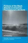 Gesa Mackenthun - Fictions of the Black Atlantic in American Foundational Literature