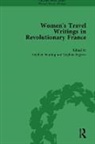 Stephen Bending, Stephen Bygrave Bending, Bending Stephen, Stephen Bygrave - Women''s Travel Writings in Revolutionary France, Part I Vol 2