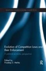 Pradeep Mehta, Pradeep S Mehta, Pradeep S. Mehta, Mehta Pradeep, Pradeep Mehta - Evolution of Competition Laws and Their Enforcement