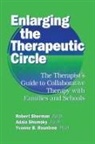 Yvonne B Roundtree Ph D, Yvonne B. Roundtree Ph.D., Ed D Robert Sherman, Ed. D. Robert Sherman, Ed.d. Sherman, Robert Sherman Ed D... - Enlarging the Therapeutic Circle: The Therapists Guide to