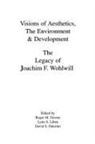 Roger M. Liben Downs, Roger M Downs, Roger M. Downs, Downs Roger M., Lynn S Liben, Lynn S. Liben... - Visions of Aesthetics, the Environment & Development